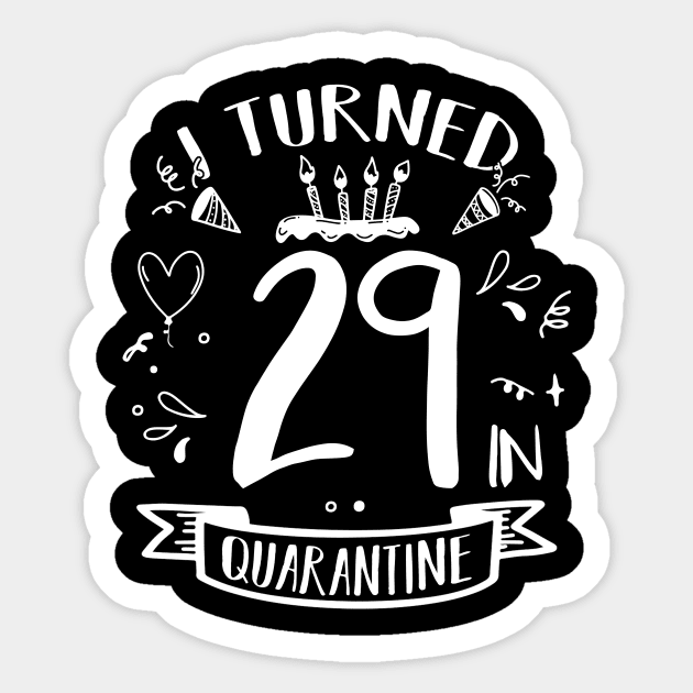 I Turned 29 In Quarantine Sticker by quaranteen